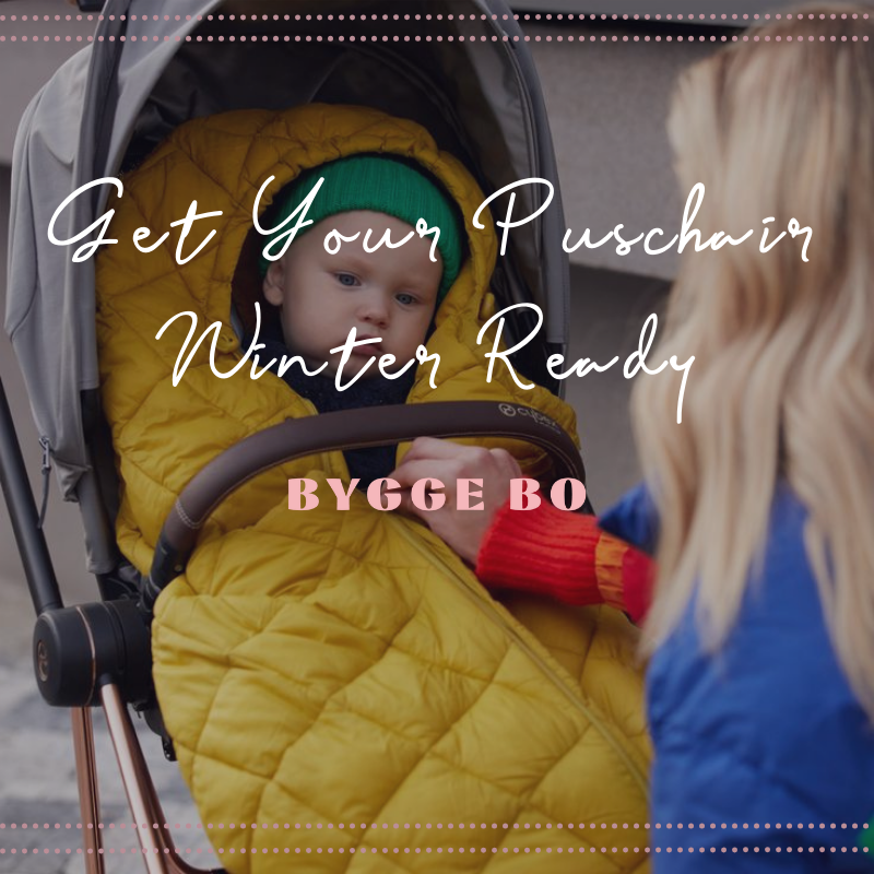 A Guide To Getting Your Pushchair Winter Ready Bygge Bo